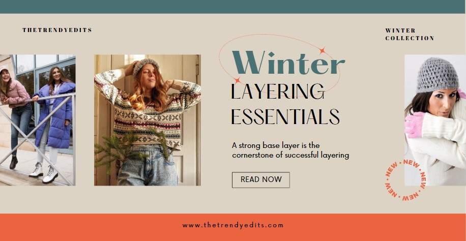 7 Best Winter Layering Essentials: Tips to Stay Warm and Stylish